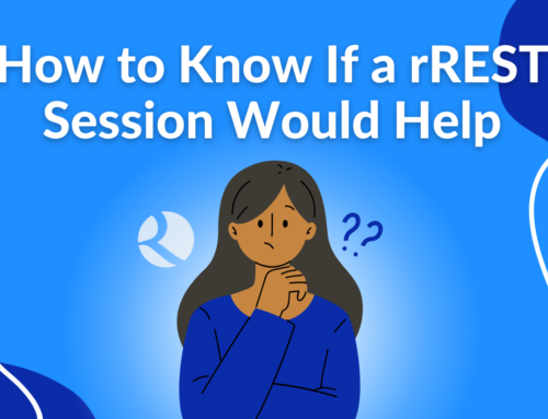 How to Know If a rREST Session Would Help
