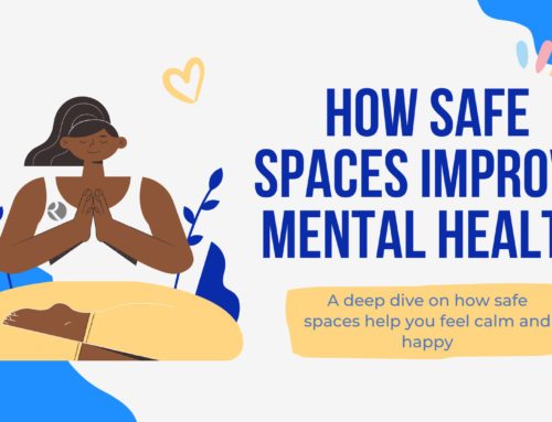 How Safe Spaces Contribute to Improving Mental Health